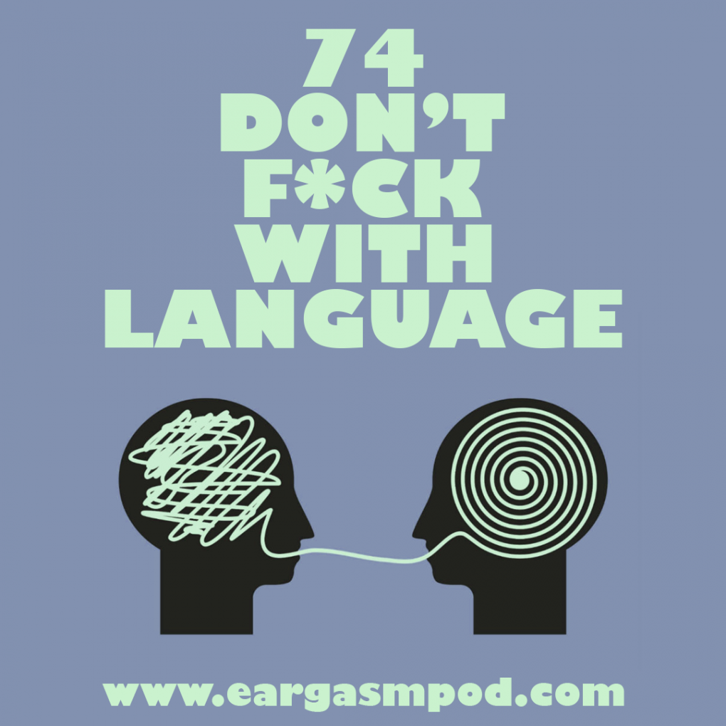 074: Don't F*ck with Language!