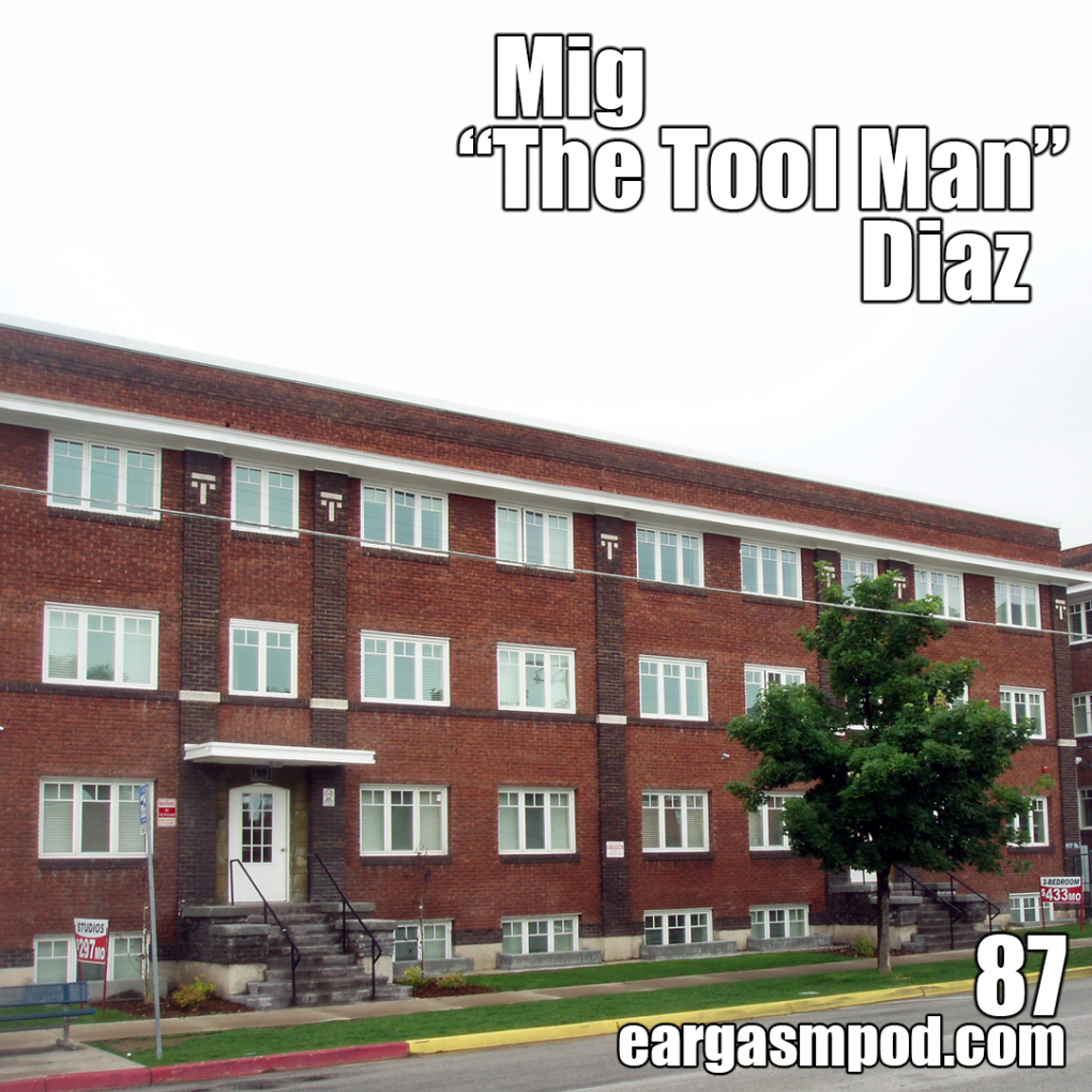 087: Mig "The Tool Man" Diaz
